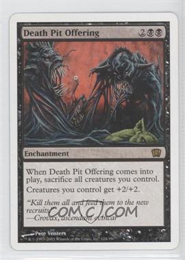 2003 Magic: The Gathering - 8th Edition - [Base] #124 - Death Pit Offering