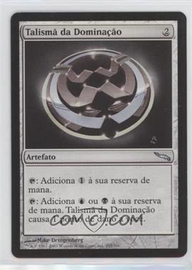 2003 Magic: The Gathering - Mirrodin - [Base] - Portuguese #253 - Talisman of Dominance