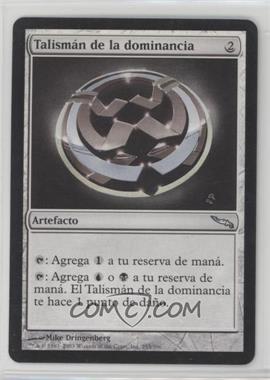 2003 Magic: The Gathering - Mirrodin - [Base] - Spanish #253 - Talisman of Dominance [EX to NM]