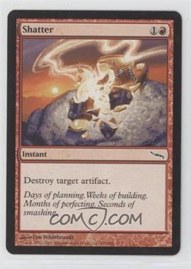 2003 Magic: The Gathering - Mirrodin - [Base] #105 - Shatter