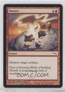 2003 Magic: The Gathering - Mirrodin - [Base] #105 - Shatter