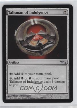 2003 Magic: The Gathering - Mirrodin - [Base] #255 - Talisman of Indulgence