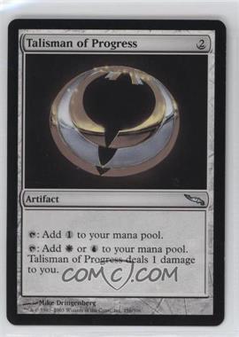 2003 Magic: The Gathering - Mirrodin - [Base] #256 - Talisman of Progress