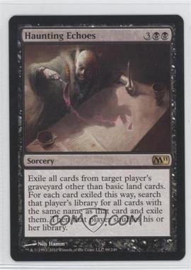 2010 Magic: The Gathering - 2011 Core Set - [Base] #99 - Haunting Echoes