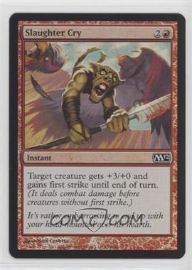 2011 Magic: The Gathering - 2012 Core Set - [Base] #155 - Slaughter Cry