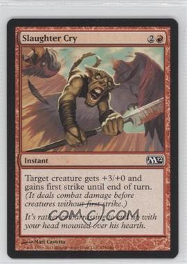 2011 Magic: The Gathering - 2012 Core Set - [Base] #155 - Slaughter Cry