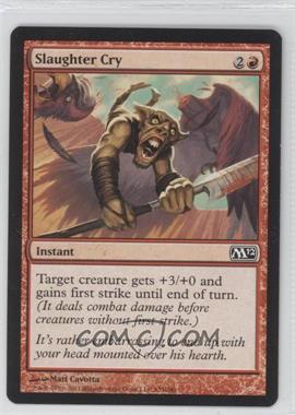 2011 Magic: The Gathering - 2012 Core Set - [Base] #155 - Slaughter Cry