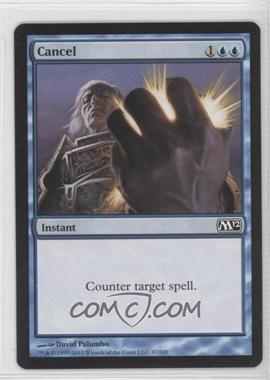 2011 Magic: The Gathering - 2012 Core Set - [Base] #47 - Cancel