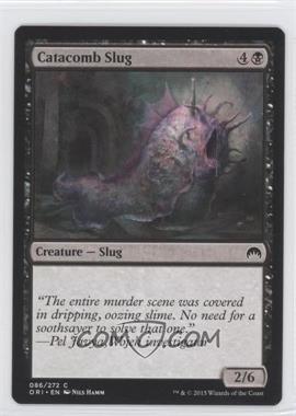 2015 Magic: The Gathering - Origins - Booster Pack [Base] #086 - Catacomb Slug