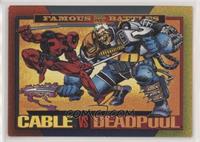 Famous Battles - Cable Vs. Deadpool