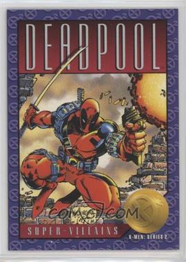 1993 SkyBox Marvel X-Men: Series 2 - [Base] #62 - Super-Villains - Deadpool