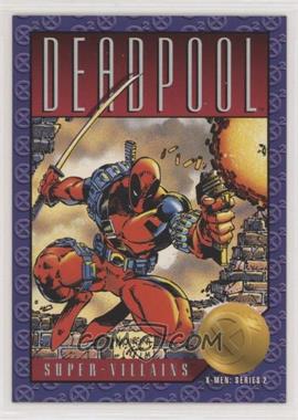 1993 SkyBox Marvel X-Men: Series 2 - [Base] #62 - Super-Villains - Deadpool