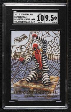 2017 Fleer Ultra Marvel Spider-Man - Deadpool Across America - Gold Web Foil Autographs #DA9 - Alcatraz /49 [SGC 9.5 Mint+]