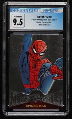 2017 Fleer Ultra Marvel Spider-Man - Marvel Metal #MM1 - Spider-Man [CGC 9.5 Gem Mint]