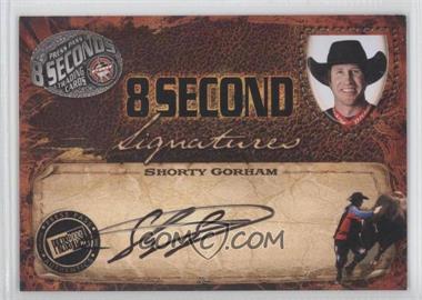 2009 Press Pass 8 Seconds - Signatures - Black Ink #_SHGO - Shorty Gorham