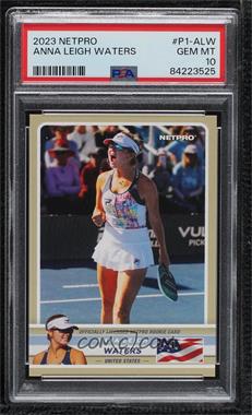 2023 NetPro Anna Leigh Waters - Online Exclusive [Base] #P1-ALW - Anna Leigh Waters /999 [PSA 10 GEM MT]