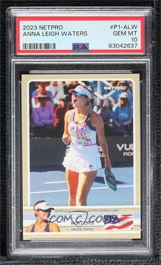 2023 NetPro Anna Leigh Waters - Online Exclusive [Base] #P1-ALW - Anna Leigh Waters /999 [PSA 10 GEM MT]