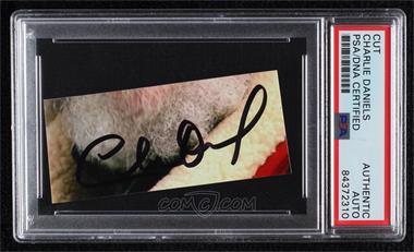 1900-Present Authenticated Autographs - Cut Signatures/Notecards/Photographs #_CHDA - Charlie Daniels [PSA Authentic PSA/DNA Cert]