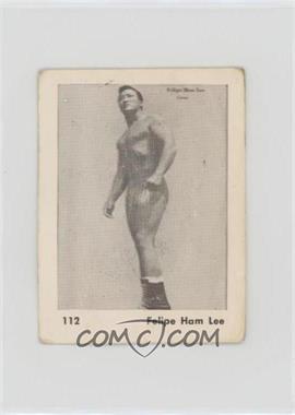 1950s-60s Unknown South American Wrestling and Boxing Set - [Base] #112 - Felipe Ham Lee [Poor to Fair]