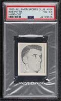 Bob Pettit [PSA 4 VG‑EX]