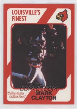1989 Collegiate Collection Louisville Cardinals Louisville's Finest - [Base] #117 - Mark Clayton