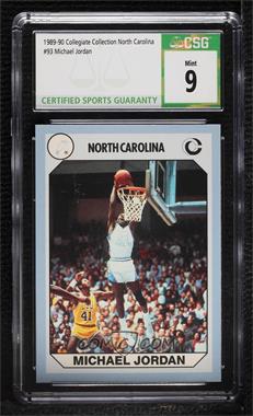 1990 Collegiate Collection North Carolina Tar Heels - [Base] #93 - Michael Jordan [CSG 9 Mint]