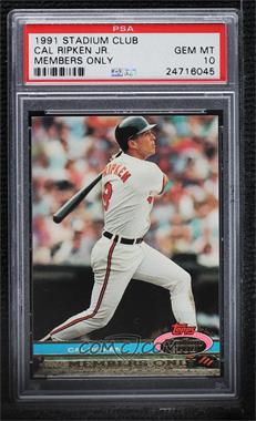 1991 Topps Stadium Club Members Only - [Base] #_CARI - Cal Ripken Jr. [PSA 10 GEM MT]