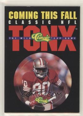 1993 Classic Four Sport Collection - Tonx Unpunched Promos #_JERI - Jerry Rice