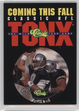 1993 Classic Four Sport Collection - Tonx Unpunched Promos #_TRAI - Troy Aikman