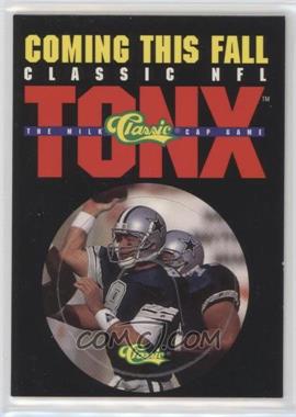 1993 Classic Four Sport Collection - Tonx Unpunched Promos #_TRAI - Troy Aikman