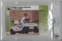 Life in America - Golfer Casey Martin vs. the PGA [BAS BGS Authentic]