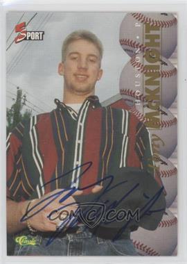 1995 Classic 5 Sport - Autographs - Missing Serial Number #_TOMC - Tony McKnight