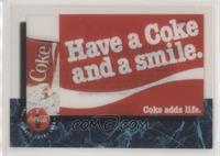 Have a Coke and a smile (Coke Adds Life)