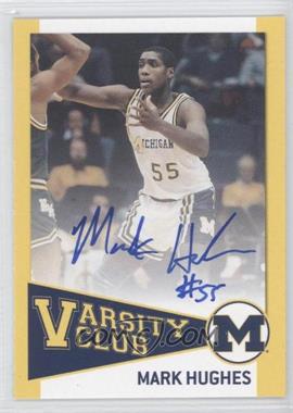 2003-07 TK Legacy Michigan Wolverines - Varsity Club Autographs #VC12 - Mark Hughes