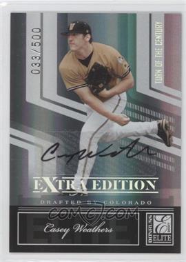 2007 Donruss Elite Extra Edition - [Base] - Turn of the Century Signatures #12 - Casey Weathers /500