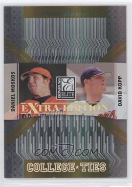 2007 Donruss Elite Extra Edition - College Ties - Gold #CT-1 - Daniel Moskos, David Kopp /500