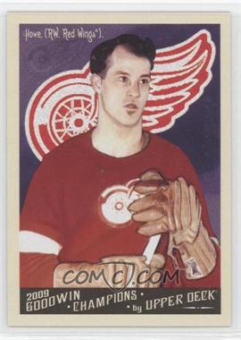 2009 Upper Deck Goodwin Champions - [Base] #140.1 - Gordie Howe (Base)