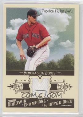 2009 Upper Deck Goodwin Champions - Memorabilia #GCM-PA - Jonathan Papelbon