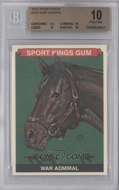 2010 Sportkings Series D - [Base] #192 - War Admiral [BGS 10 PRISTINE]