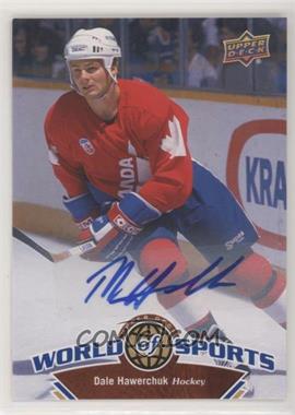 2010 Upper Deck World of Sports - [Base] - Autographs #327 - Dale Hawerchuk