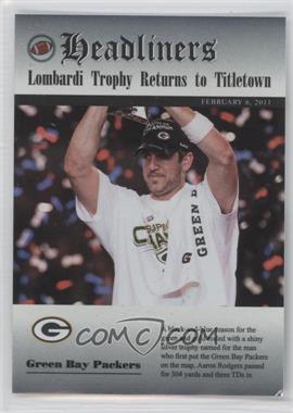 2011 Panini National Convention - Headliners #CHGBP - Lombardi Trophy Returns to Titletown (Aaron Rodgers) [Noted]