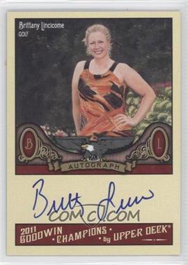 2011 Upper Deck Goodwin Champions - Autographs #A-LI - Brittany Lincicome