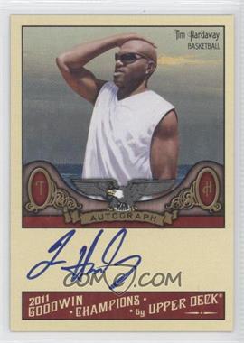 2011 Upper Deck Goodwin Champions - Autographs #A-TH - Tim Hardaway