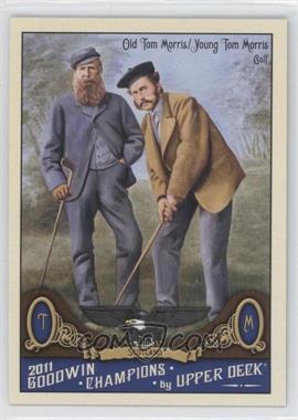 2011 Upper Deck Goodwin Champions - [Base] #164 - Old Tom Morris, Young Tom Morris