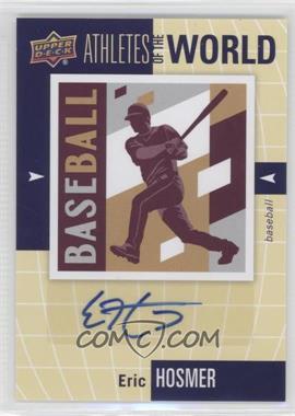 2011 Upper Deck World of Sports - Athletes of the World #AW-EH - Eric Hosmer