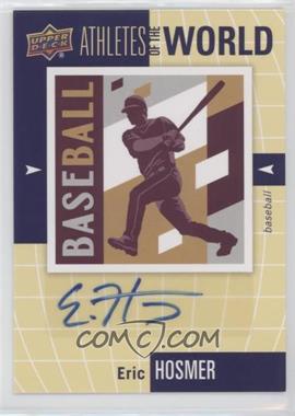 2011 Upper Deck World of Sports - Athletes of the World #AW-EH - Eric Hosmer