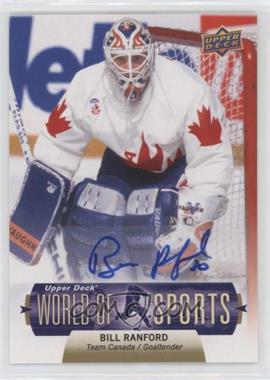 2011 Upper Deck World of Sports - [Base] - Autographs #164 - Bill Ranford