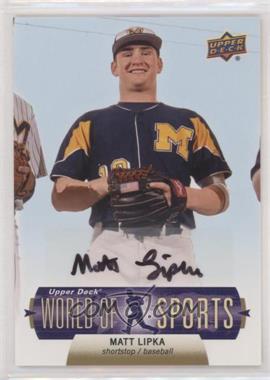 2011 Upper Deck World of Sports - [Base] - Autographs #22 - Matt Lipka