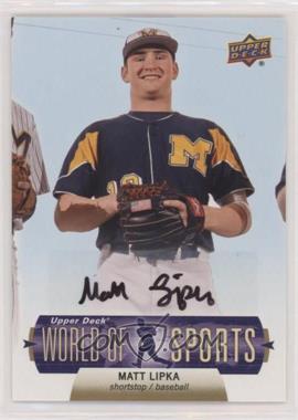 2011 Upper Deck World of Sports - [Base] - Autographs #22 - Matt Lipka