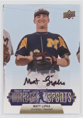 2011 Upper Deck World of Sports - [Base] - Autographs #22 - Matt Lipka